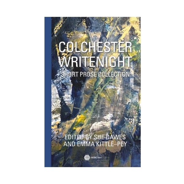 Front page of Colchester WriteNight: Short Prose Collection paperback showing abstract strokes of paint.