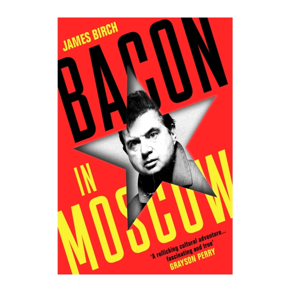 Bacon in Moscow Front Cover in red. Artist Bacon's picture in black and white inside a star shape in the middle.