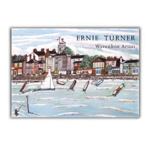 Cover of the book Ernie Turner – Wivenhoe Artist paperback depicting one of her paintings of Wivenhoe landscape - boats on a river and series of town buildings above.